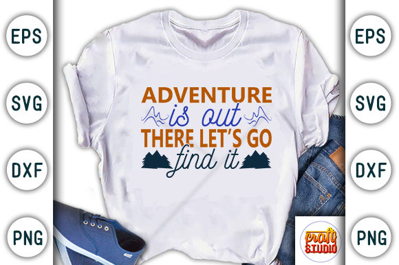 Adventure Is Out: SVG Graphics for T-Shirt Designs