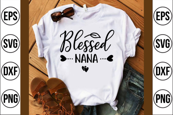 Blessed Nana Graphics for T-Shirt Designs