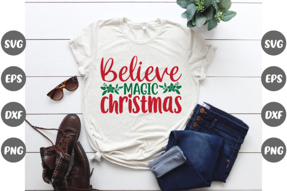 Christmas, Believe Magic Christmas: Graphics & T-Shirt Designs