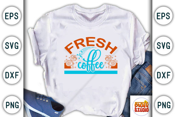 Coffee Svg Design Review: Fresh Graphics for T-Shirt Designs