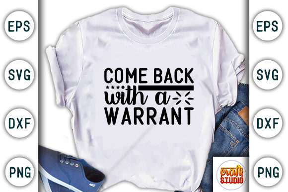 Come Back with a Warrant Doormat SVG Graphic for T-Shirts