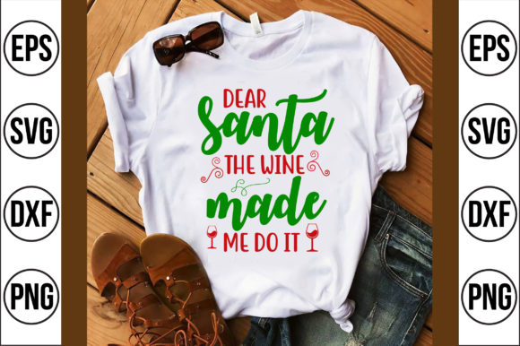 Dear Santa the Wine Made Me Do It: Graphics & T-Shirt Review