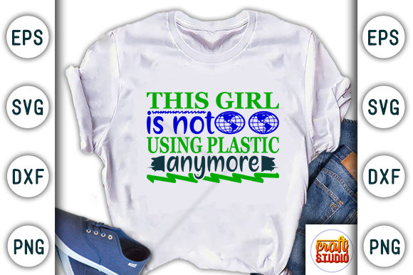 Earth Day SVG Design: This Girl Is Not – T-Shirt Graphics