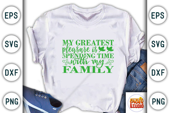 Family Svg My Greatest: T-Shirt Graphics Design Review