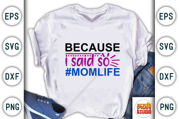 Funny Mom SVG: Bold T-Shirt Graphics That Sell