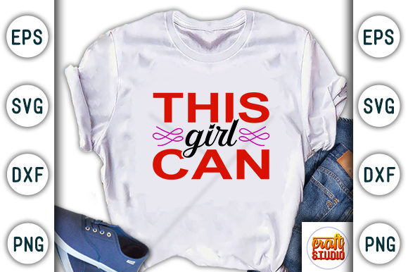 Girl Power Svg Design: This Girl Can Graphics & T-Shirt