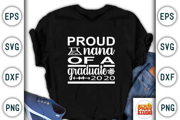 Graduation SVG Design: Proud Nana of a Grad Graphics & T-Shirt Designs