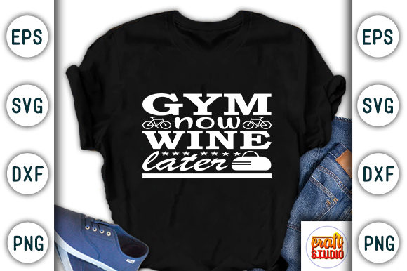 Gym Now Wine Later SVG: T-Shirt Graphics Review