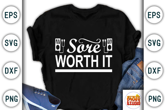 Gym Sore Worth It SVG Graphics for T-Shirt Designs