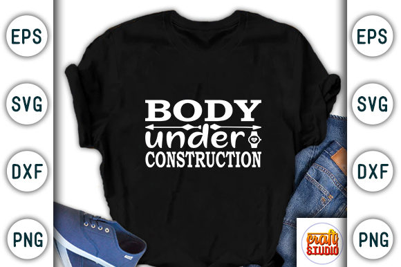 Gym Svg: Body Under Construction T-Shirt Graphics