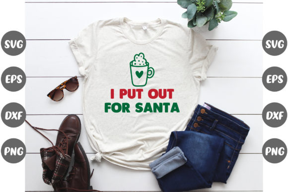 I Put Out for Santa: Christmas Graphics & T‑Shirt Designs