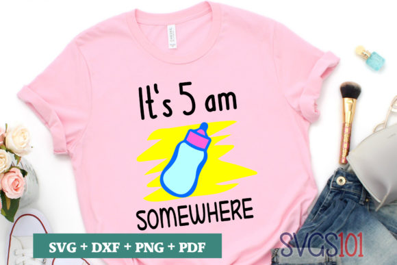 It s 5am Somewhere SVG Graphic & T-Shirt Designs