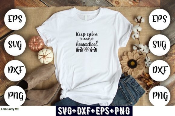 Keep Calm and Homeschool on: Graphics & T-Shirt Designs
