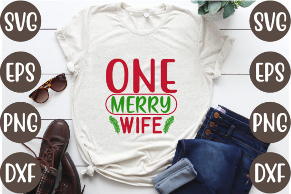 One Merry Wife Christmas Graphics for T-Shirt Designs