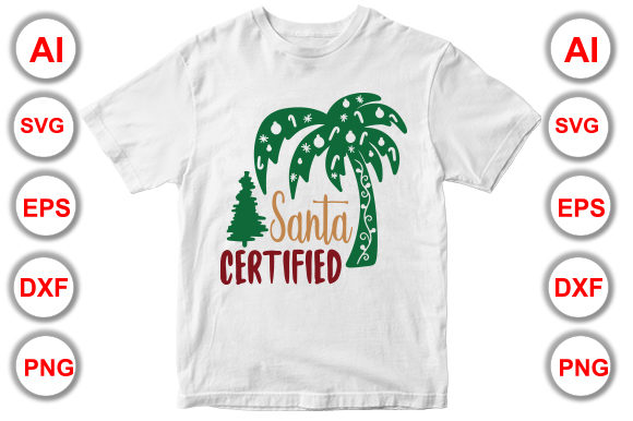 Santa Certified Christmas Graphics for T-Shirt Designs