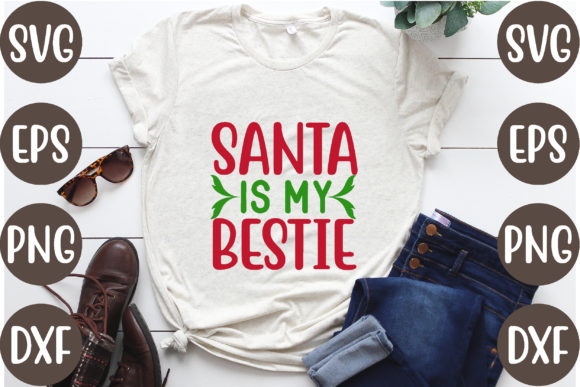 Santa, is My Bestie Graphics for T-Shirt Designs